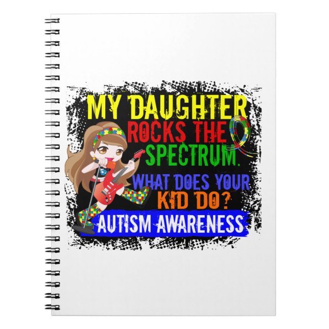 Daughter Rocks The Spectrum Autism Spiral Notebook (Front)