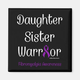 Daughter Sister Warrior...Fibro Magnet