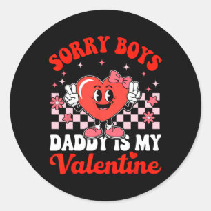 Daughter Sorry Boys Daddy Is My Valentine 3 Classic Round Sticker