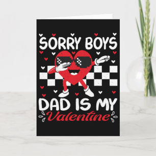 Daughter Sorry Boys Daddy Is My Valentine By2  Card