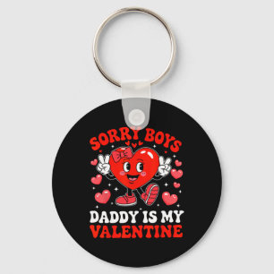 Daughter Sorry Boys Daddy Is My Valentine By Toddl Key Ring