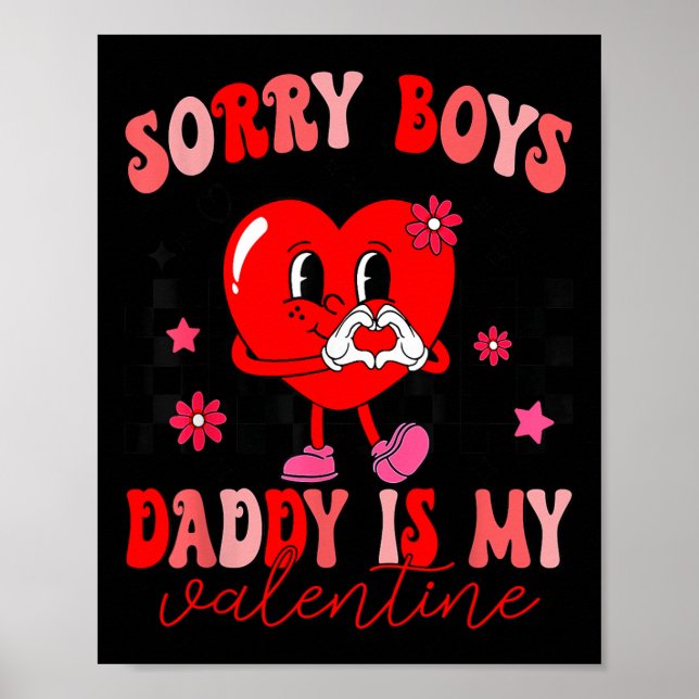 Daughter Sorry Boys Daddy Is My Valentine Kids Gir Poster (Front)