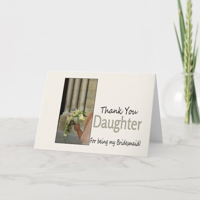 daughter  Thank you for being my Bridesmaid Card (Front)