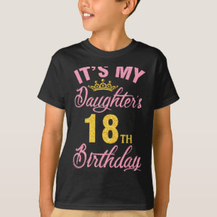 Daughter's 18th birthday happy 18 years to a girl T-Shirt