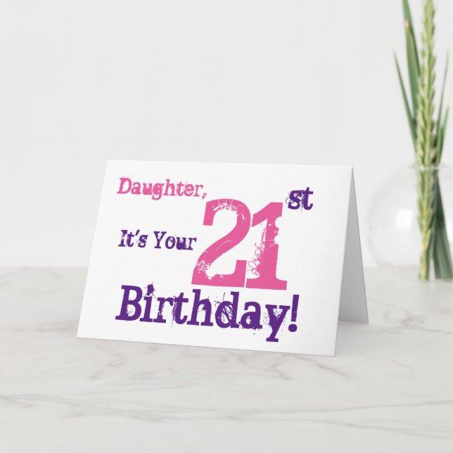 Daughter's 21st birthday greeting in purple, pink. card (Front)
