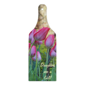 Daughters are a gift! gifts Cutting Boards Tulips