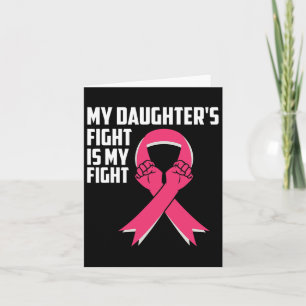 Daughter's Fight Is My Fight Breast Cancer Awarene Card