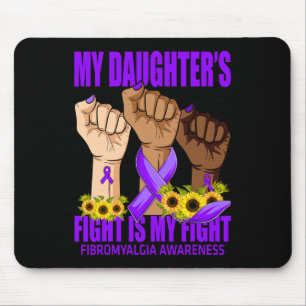 Daughter's Fight Is My Fight Fibromyalgia Awarenes Mouse Pad