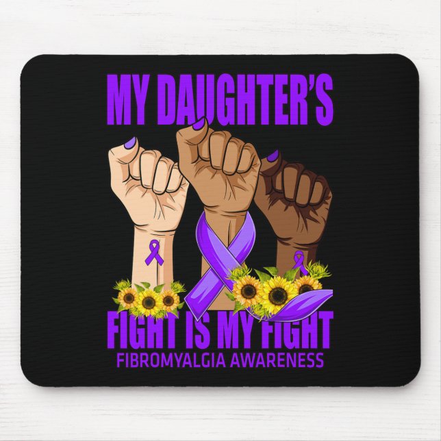 Daughter's Fight Is My Fight Fibromyalgia Awarenes Mouse Pad (Front)