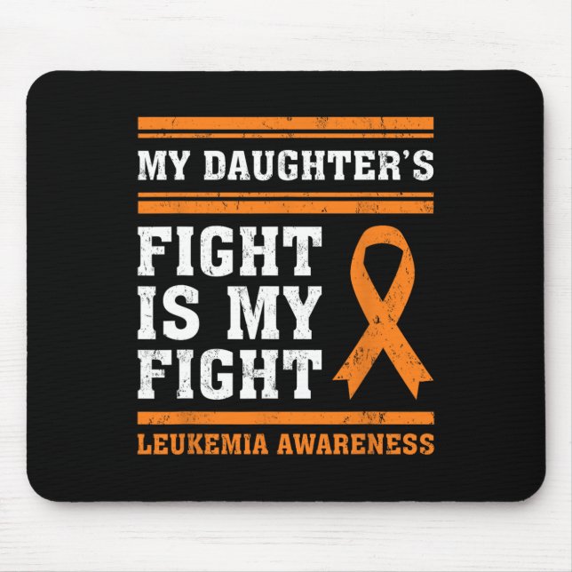 Daughter's Fight Is My Fight Leukaemia Awareness 3 Mouse Pad (Front)