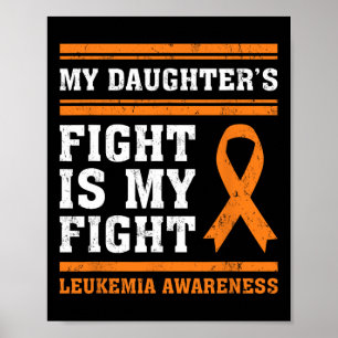 Daughter's Fight Is My Fight Leukaemia Awareness 3 Poster