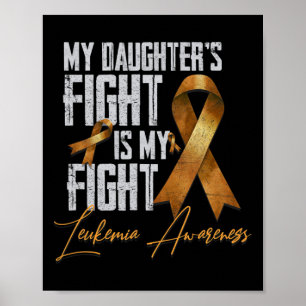 Daughter's Fight Is My Fight Leukaemia Awareness 5 Poster