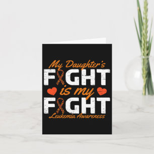 Daughter's Fight Is My Fight Leukaemia Awareness  Card