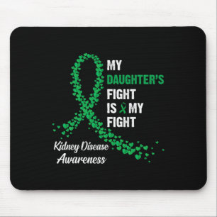 Daughter's Fight My Fight Kidney Disease Awareness Mouse Pad