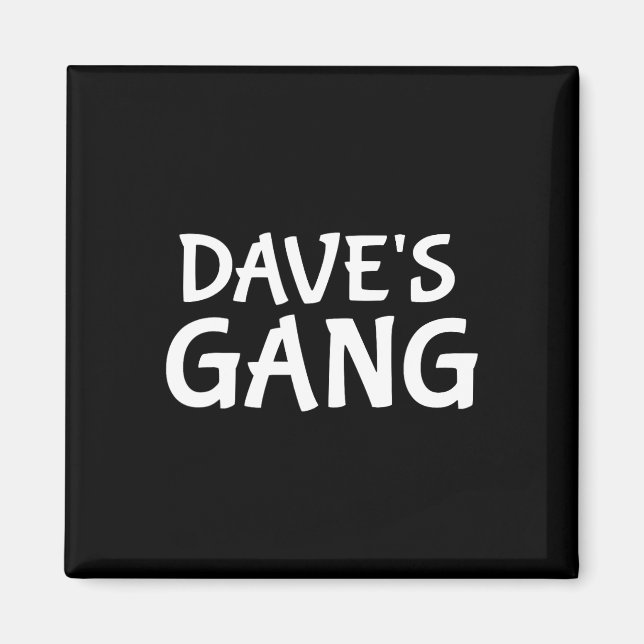 Dave's Gang First Name Dave Bachelor Party Wedding Magnet (Front)
