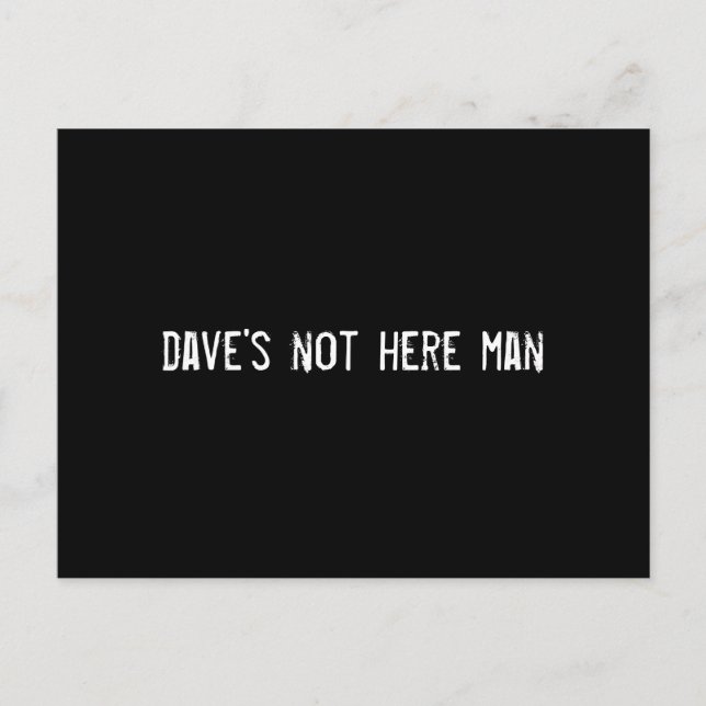 dave's not here man postcard (Front)