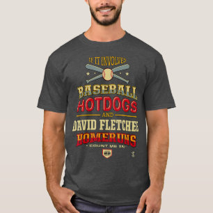 David Fletcher If It Involves Baseball Hotdogs T-Shirt