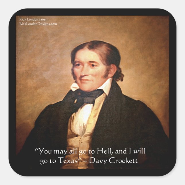 Davy Crockett "Going To Texas" Humour Quote Square Sticker (Front)