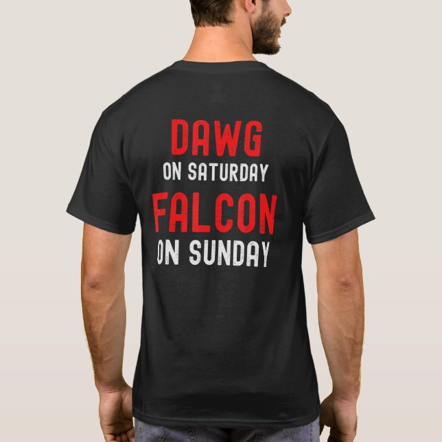 Dawg On Saturday Falcon On Sunday   Atlanta   Dist T-Shirt (Back)