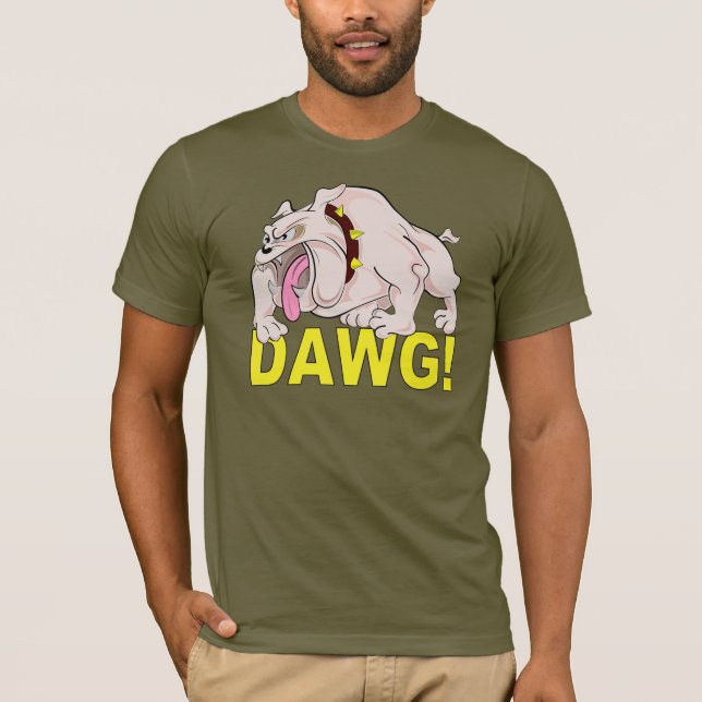DAWG! shirt - choose style & colour (Front)