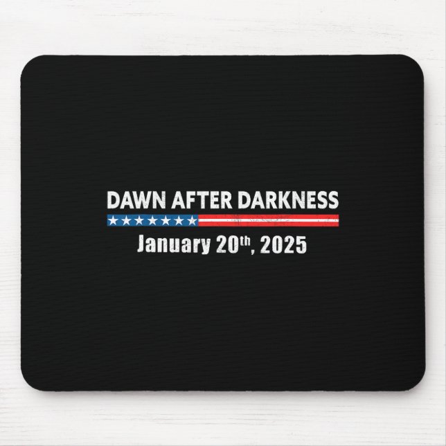 Dawn After Darkness January 20th 2025 Funny Pro Tr Mouse Pad (Front)