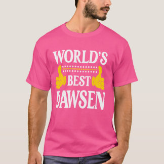 Dawsen Personal Name Funny First Name World's Best T-Shirt