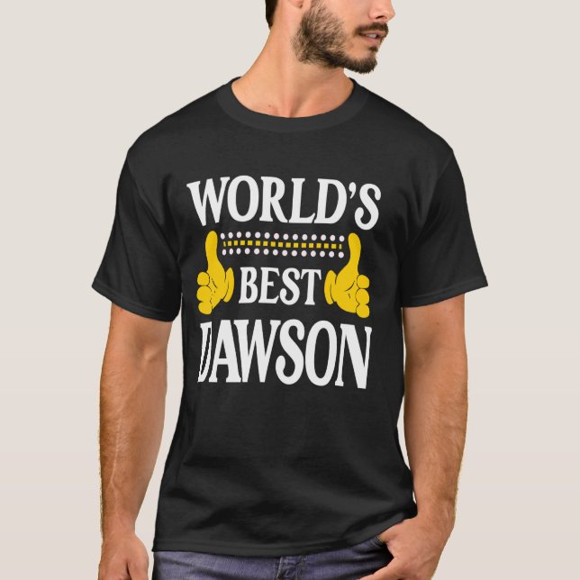 Dawson Surname Team Family Last Name World's Best  T-Shirt (Front)