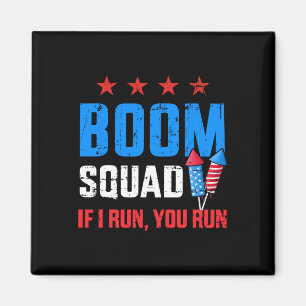 Day 4th Of July Boom Squad If I Run You Run Magnet