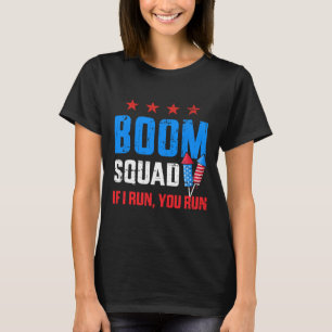 Day 4th Of July Boom Squad If I Run You Run T-Shirt