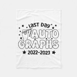 Day Autograph 2023 Last Day Of School Autograph 20 Fleece Blanket