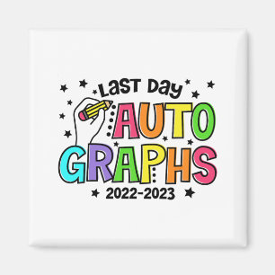 Day Autographs Last Day Of School Vibes Funny Magnet