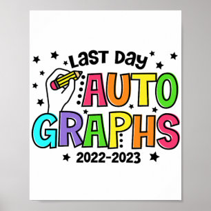 Day Autographs Last Day Of School Vibes Funny  Poster