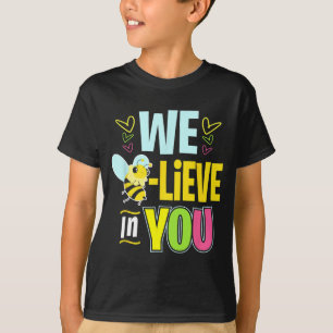 Day Bee Testing Shirts For Women Teacher Believe I