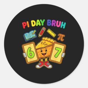 Day bruh funny 6 7 pie math teacher kids  classic round sticker