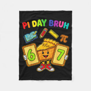 Day bruh funny 6 7 pie math teacher kids fleece blanket