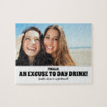 Day Drink Excuse - Funny Bridesmaid Proposal Photo Jigsaw Puzzle<br><div class="desc">Two friends photo funny bridesmaid or maid of honour proposal jigsaw puzzles "Finally,  an excuse to day drink! Will you be my bridesmaid?"</div>