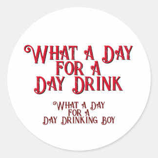 DAY DRINK - FOR HIM! by Jeff Willis Art Classic Round Sticker