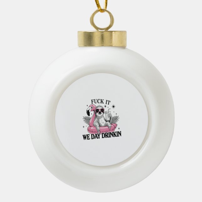 Day drinkin Sloth Ceramic Ball Christmas Ornament (Front)