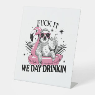 Day drinkin Sloth Pedestal Sign