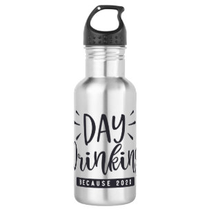 Day Drinking Because 2020 532 Ml Water Bottle