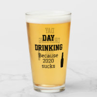 Day Drinking Because 2020 Sucks
