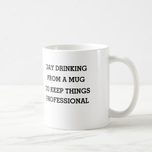Day drinking from a mug to keep things professiona