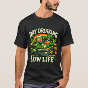 Day drinking low life vintage funny st patricks da T-Shirt