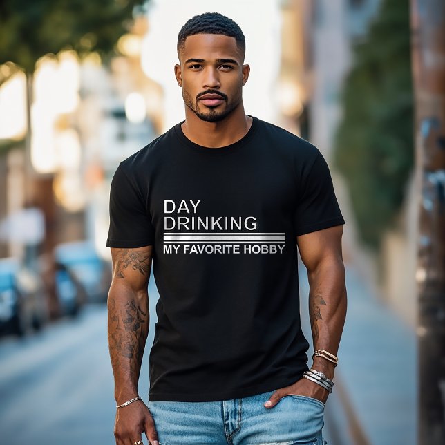 Day Drinking My Favourite Hobby Funny Adult Humour T-Shirt (Creator Uploaded)