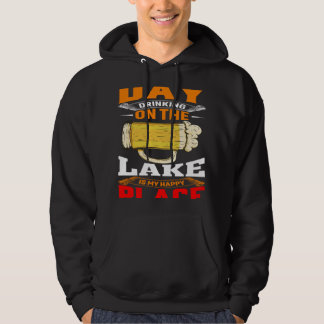 Day Drinking On The Lake Is My Happy Place Outdoor Hoodie
