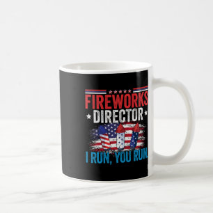 Day Fireworks Director I Run You Run 4th July Coffee Mug