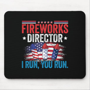 Day Fireworks Director I Run You Run 4th July  Mouse Pad