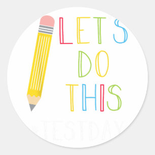 Day For Teacher Lets Do This Motivational Pencil Classic Round Sticker