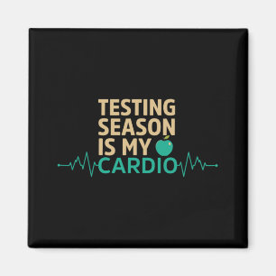 Day For Teachers Testing Season Is My Cardio Test  Magnet