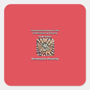 Day for the Eradication of Poverty. Terminate! Square Sticker